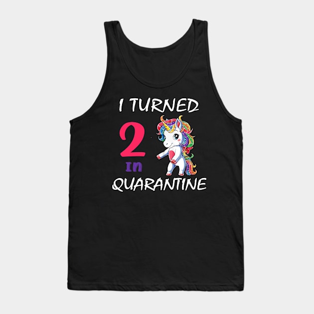 I Turned 2 in quarantine Cute Unicorn Tank Top by Superdadlove